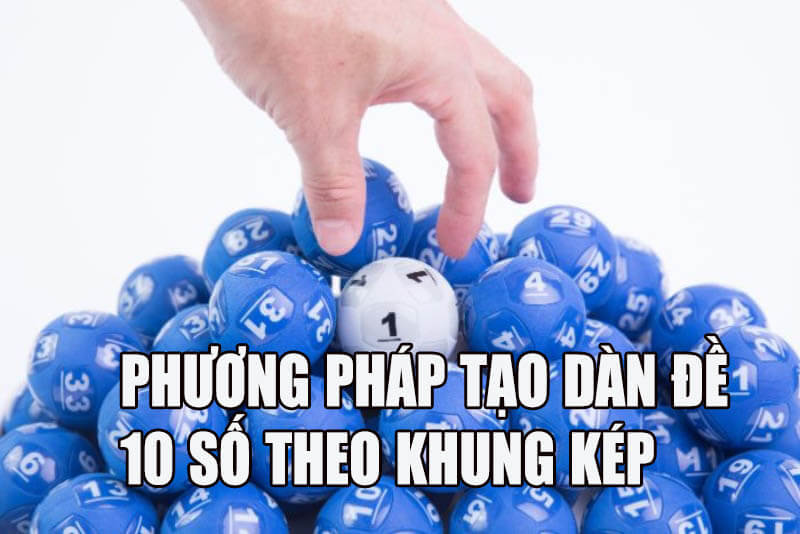 Phương pháp tạo dàn đề 10 số theo kép